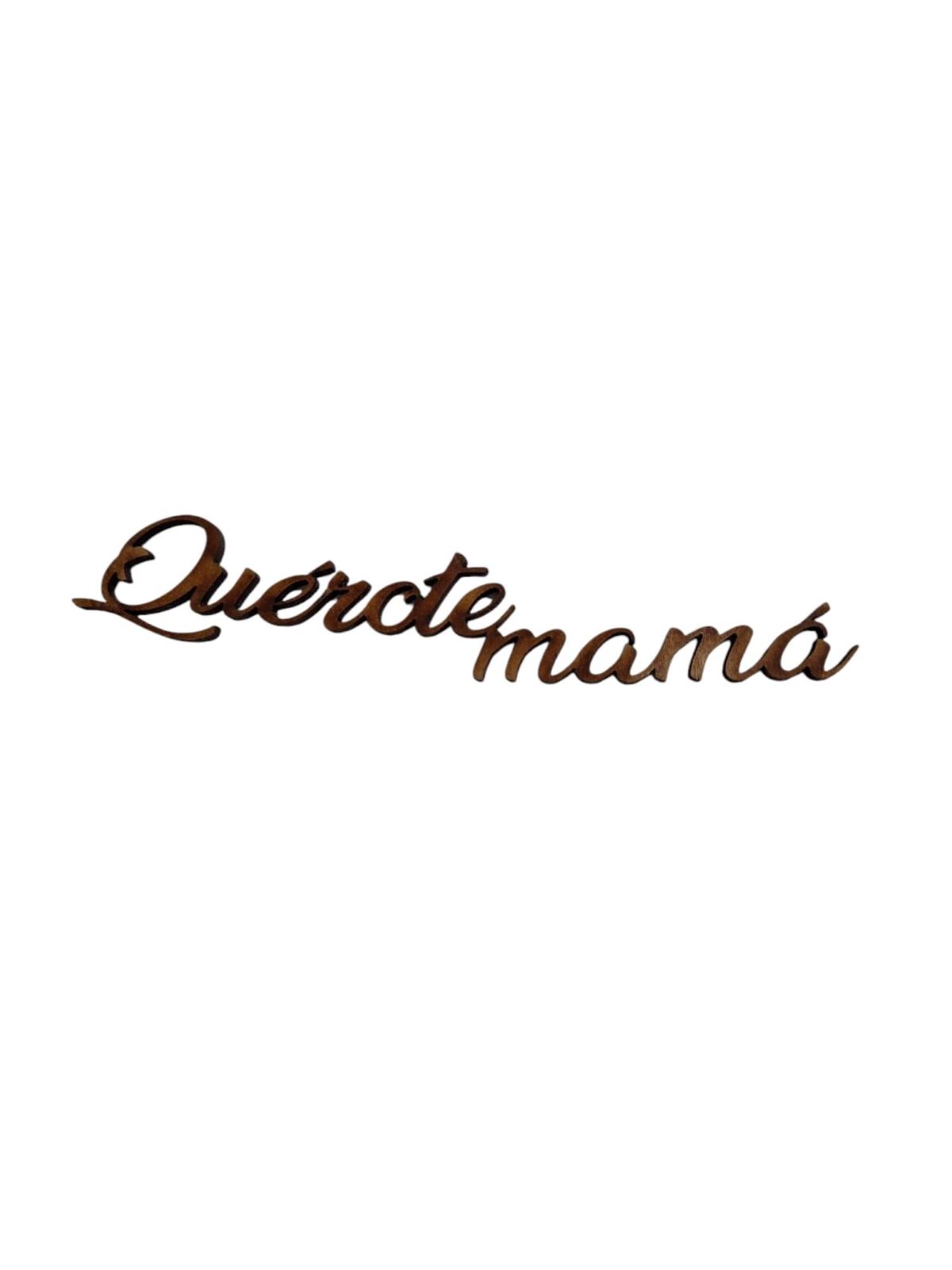 PERSONALIZABLE QUÉROTE MAMÁ - Imagen 1